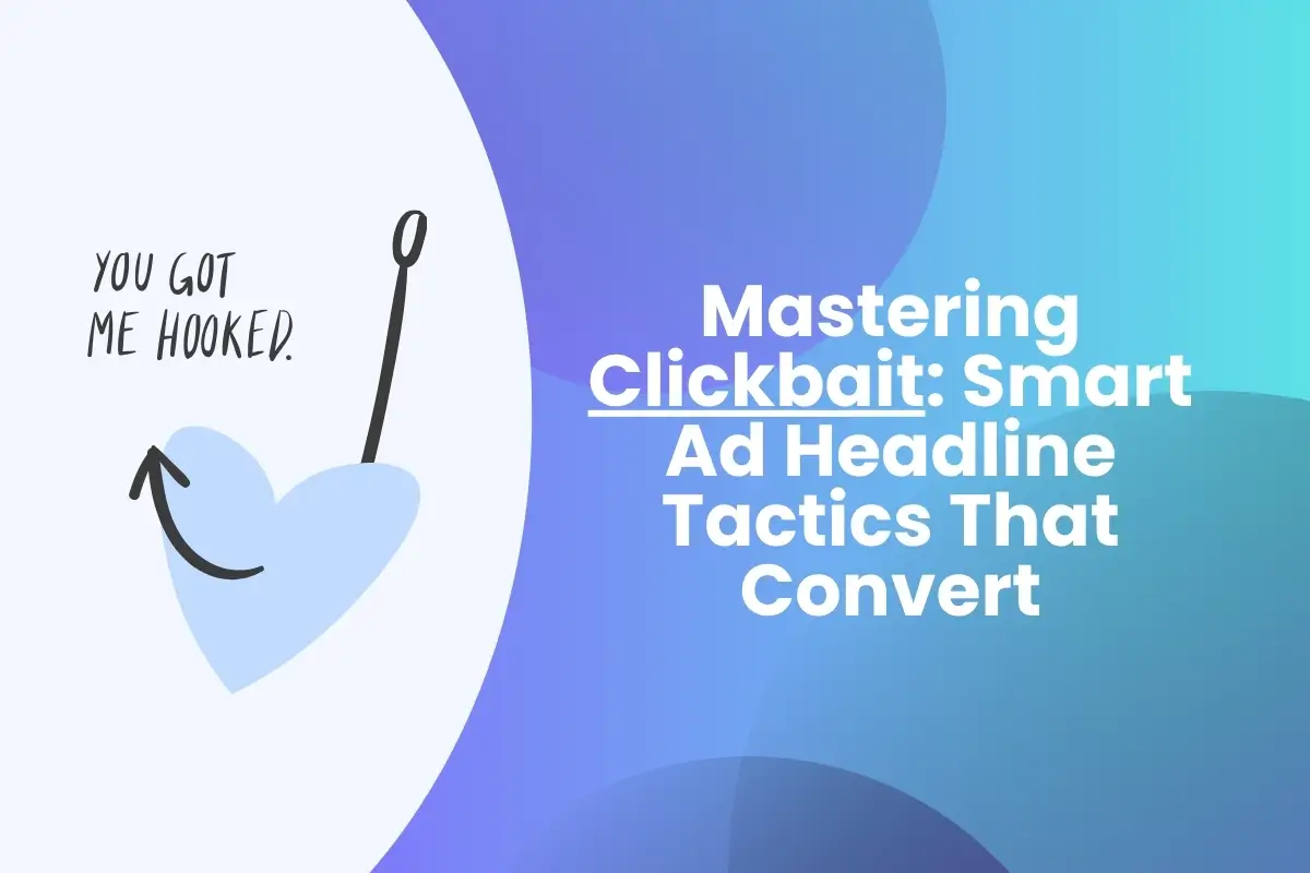 Mastering Clickbait Smart Ad Headline Tactics That Work
