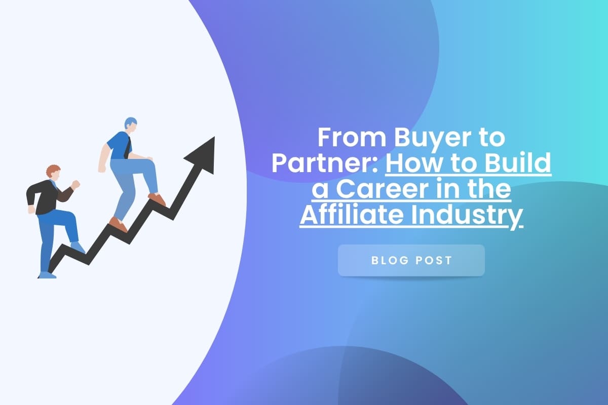 How to Build a Career in the Affiliate Industry (1)