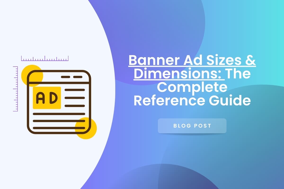 Banner Ad Sizes & Dimensions The Complete Reference Guide
