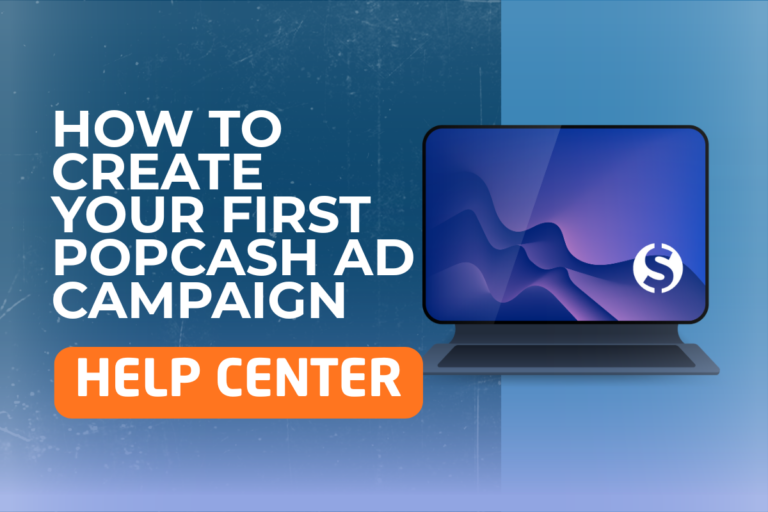 PopCash Ad Campaign: How to Create & Launch Your First One in 6 Easy Steps