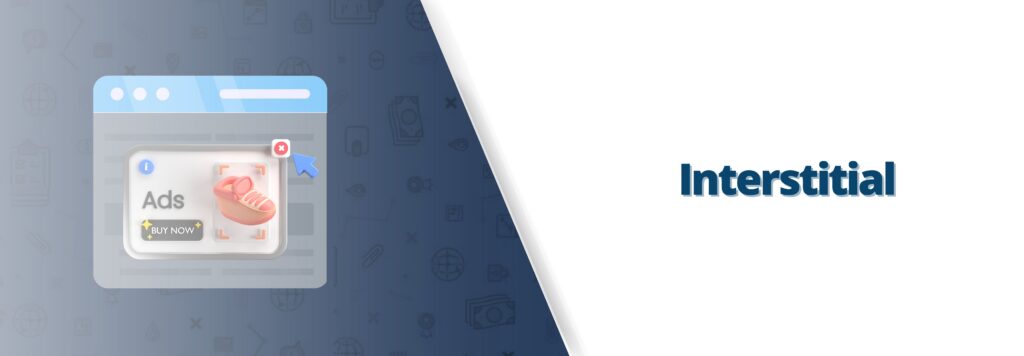 Interstitial ad format illustration