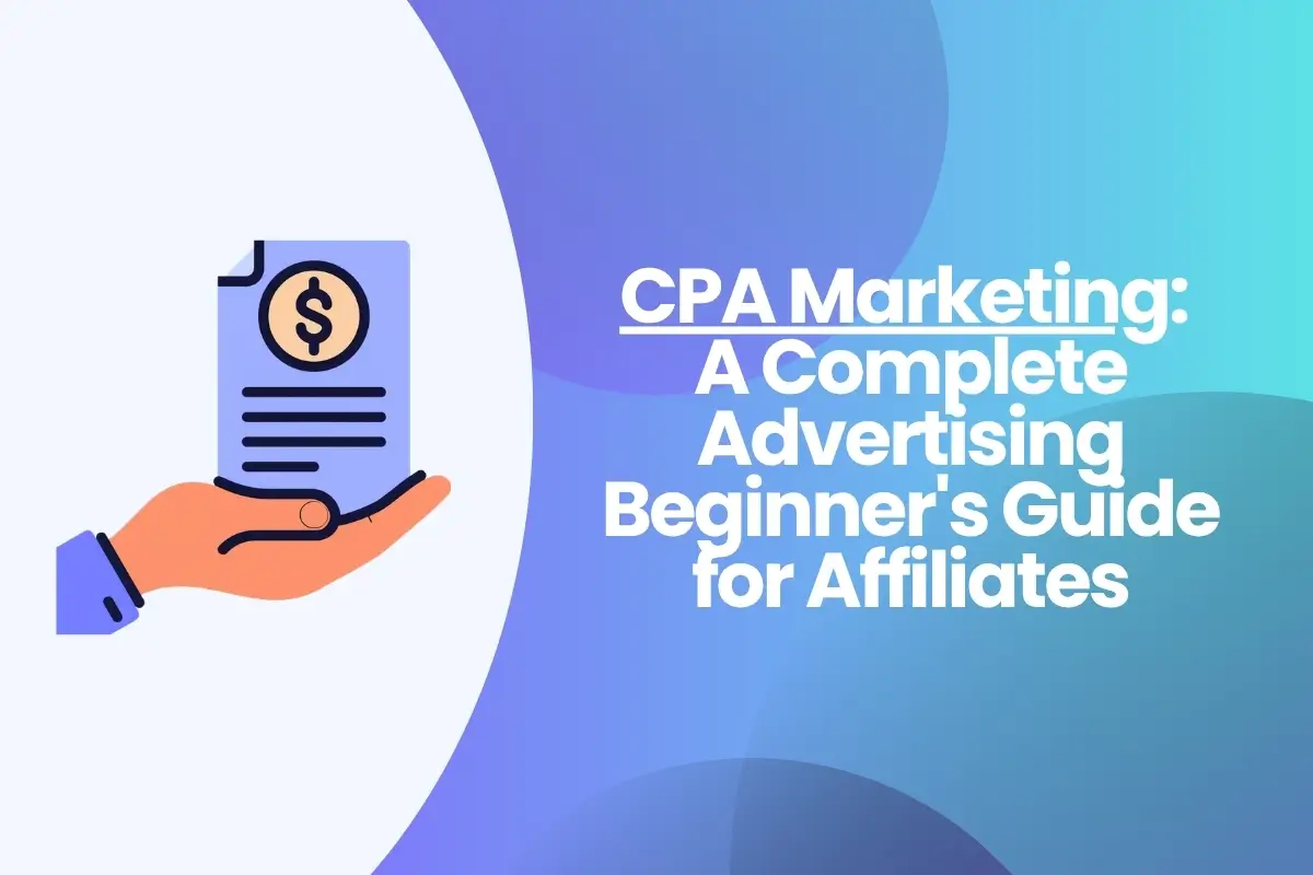 CPA Marketing A Complete Advertising Beginner's Guide for Affiliates